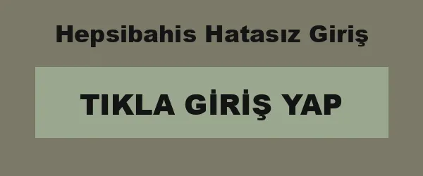 Hepsibahis Hatasız Giriş infografik